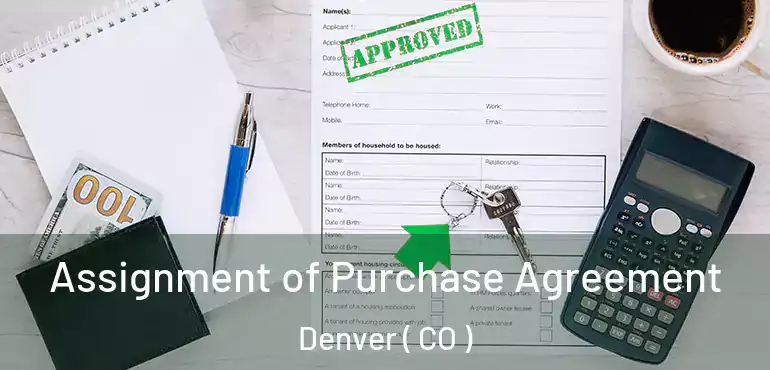  Assignment of Purchase Agreement Denver ( CO )