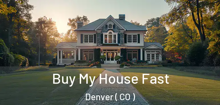  Buy My House Fast Denver ( CO )