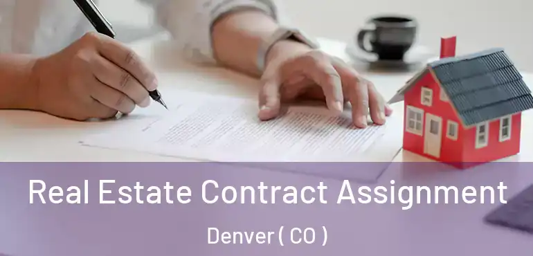  Real Estate Contract Assignment Denver ( CO )
