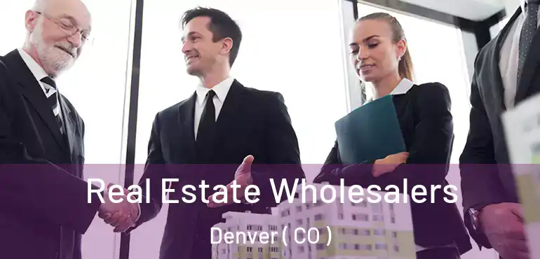  Real Estate Wholesalers Denver ( CO )