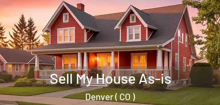  Sell My House As-is Denver ( CO )