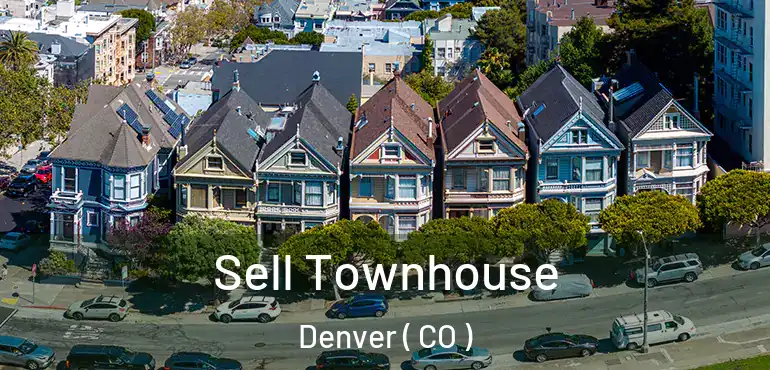  Sell Townhouse Denver ( CO )